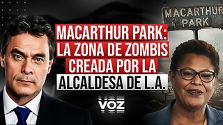 MacArthur Park: La Zona de Zombies Creada por la Alcaldesa de LA