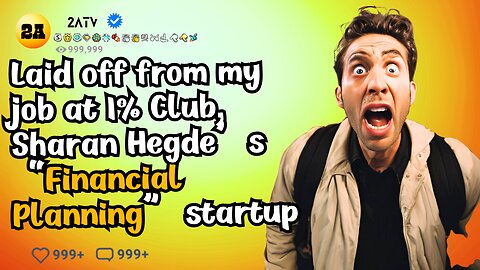 Laid off from my job at 1% Club, Sharan Hegde’s “financial planning” startup - "Personal Finance"