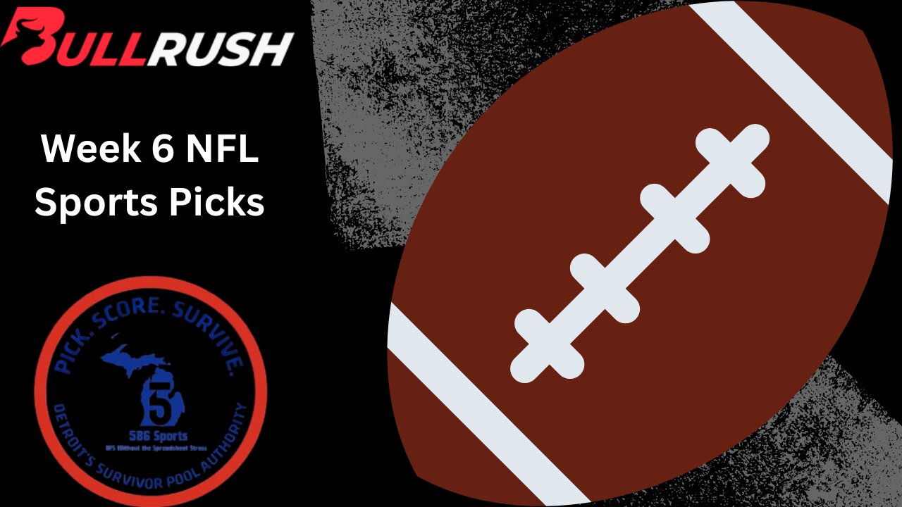 10/12:25: Week 6 NFL Picks on Bullrush