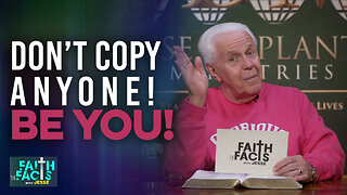 Faith the Facts With Jesse: Don’t Copy Anyone! Be You!