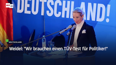 Weidel: "Wir brauchen einen TÜV-Test für Politiker!"