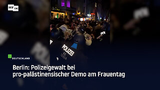 Berlin: Polizeigewalt bei pro-palästinensischer Demo am Frauentag