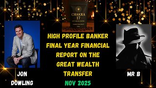 Jon Dowling & High Profile Banker Mr B Discuss Latest Intel On The Great Wealth Transfer