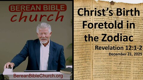 Christ's Birth Foretold in The Zodiac (Revelation 12:1-2)