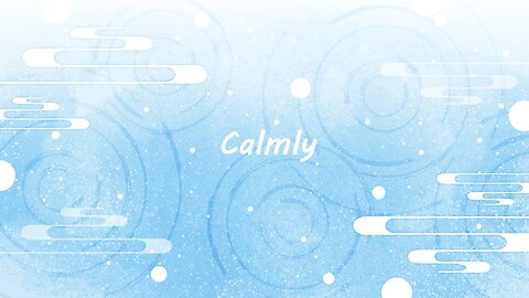 Calmly