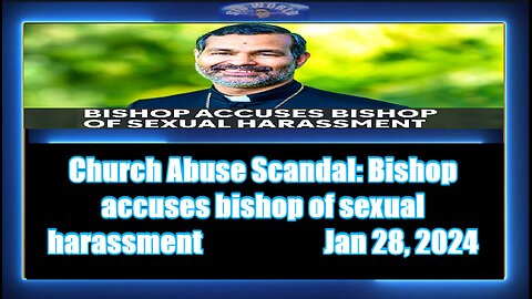 Church Abuse Scandal Bishop accuses bishop of sexual harassment