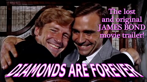 Diamonds are Forever - the original lost and found James Bond movie trailer!