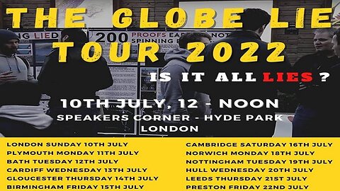 [archive] Flat Earth Globe Lie Tour 2022 UK July dates! ✅
