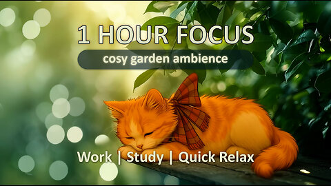 Join Ginger In His Garden | Nature Ambience To Study Better | Focus And Concentration Boost