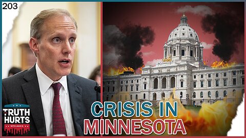 Truth Hurts #203 - Major Constitutional Crisis Going Down in Minnesota