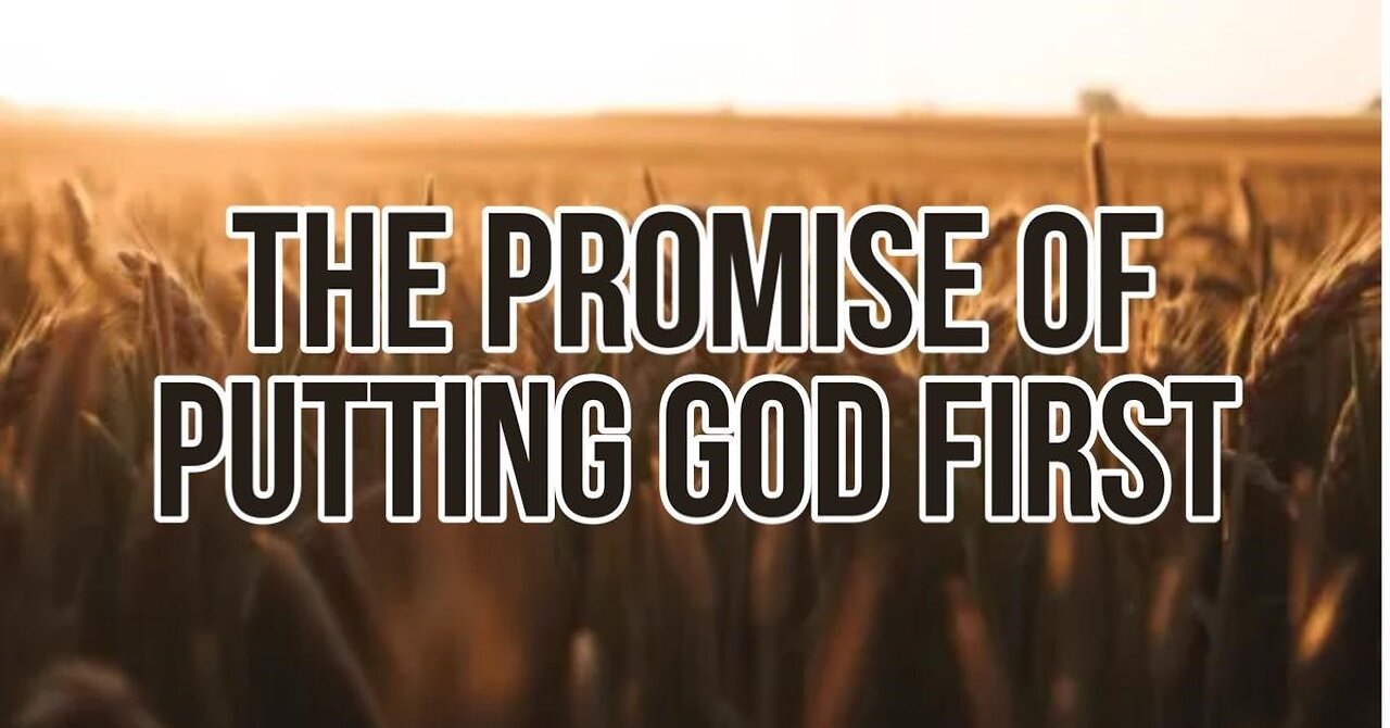 The Promise of Putting God First (part 2)