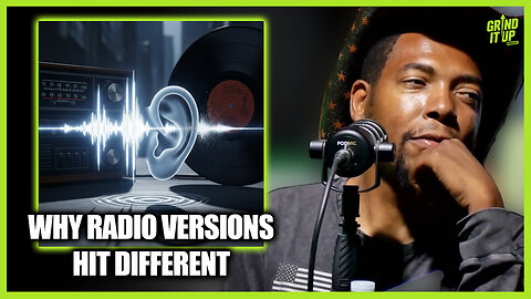 Explicit vs. Clean: Why Radio Versions Hit Different | Grind It Up Podcast
