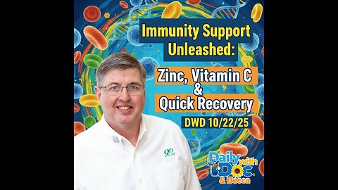 Dr. Dirt: Immunity Support Unleashed: Zinc Vitamin C & the Science of Quick Recovery DWD 10/22/25