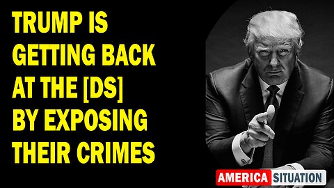 X22 Report Huge Intel: Trump Is Getting Back At The [DS] By Exposing Their Crimes