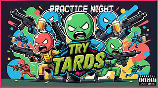 TryTards Practice Night!