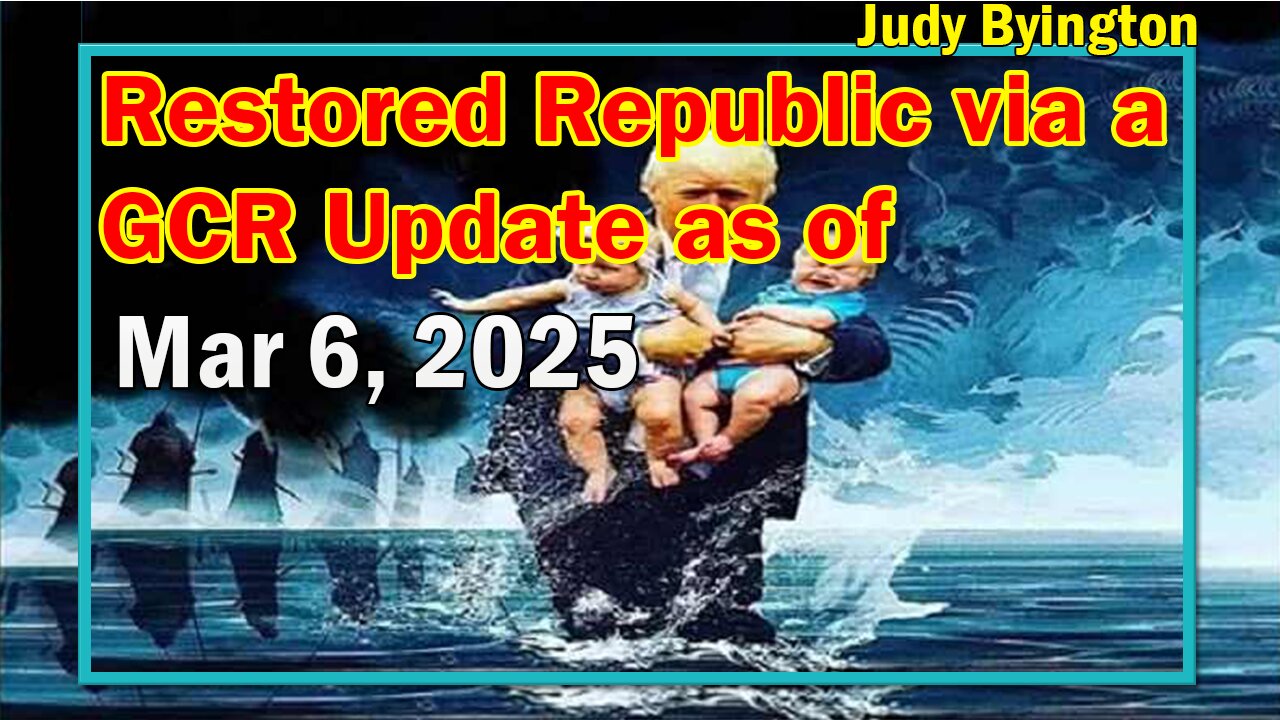 Restored Republic via a GCR Update as of Mar 6, 2025 - TRUMP Calls Out Dems, NATO/Ukraine & War W/Russia, Child Trafficking