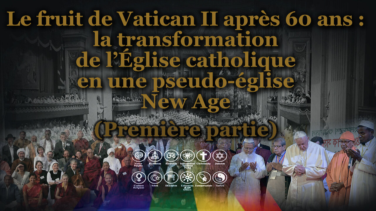 Le fruit de Vatican II après 60 ans : la transformation de l’Église catholique en une pseudo-église New Age /Première partie/