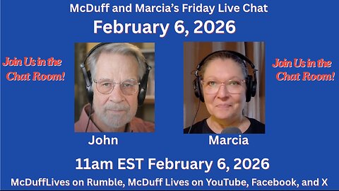 McDuff an Marcia's Friday Live Chat, February 6. 2026