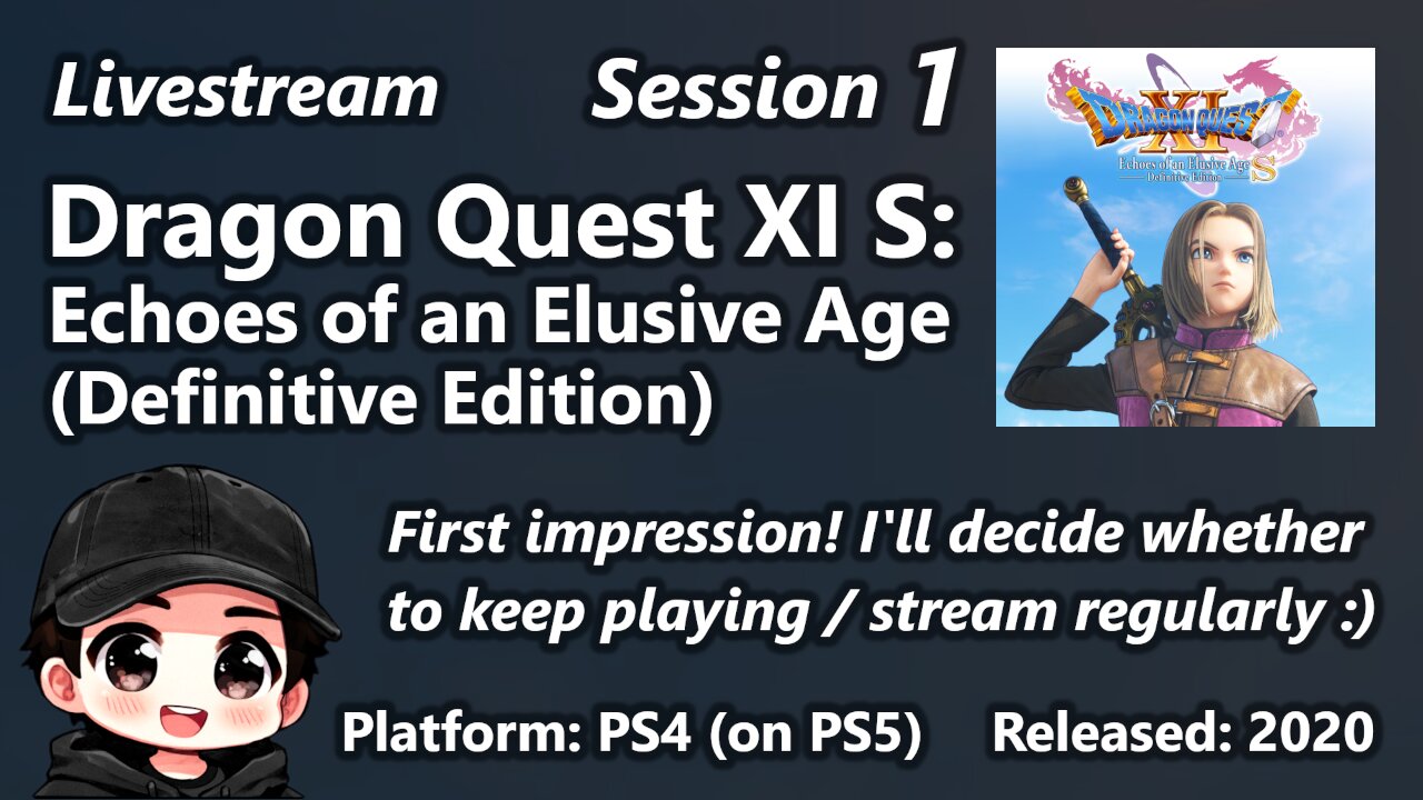 Session 1 - Dragon Quest XI S: Echoes of an Elusive Age (Definitive Edition)