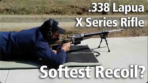 Softest Recoil from 338 Lapua X Series Rifle