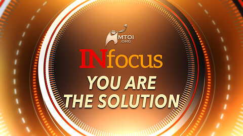 INFOCUS | You Are the Solution
