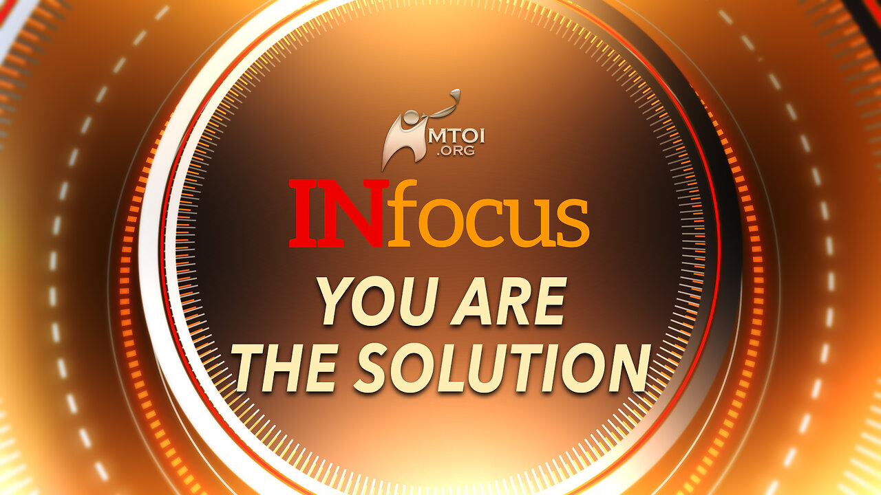 INFOCUS | You Are the Solution