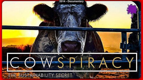 Cowspiracy: The Sustainability Secret • 2014