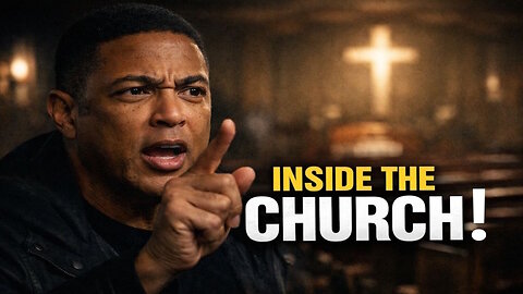 Don Lemon Sides With Anti ICE Protesters in a Church