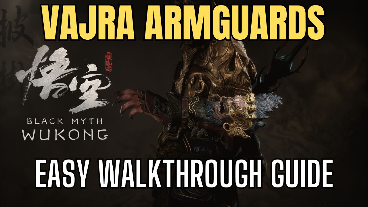 Black Myth Wukong: How to get the Vajra Armguards