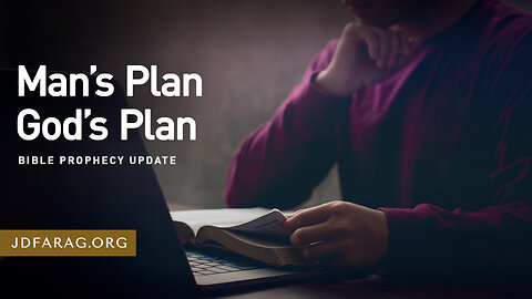 (No Adds) Man’s Plan God’s Plan - Prophecy Update 01/19/25 - J.D. Farag