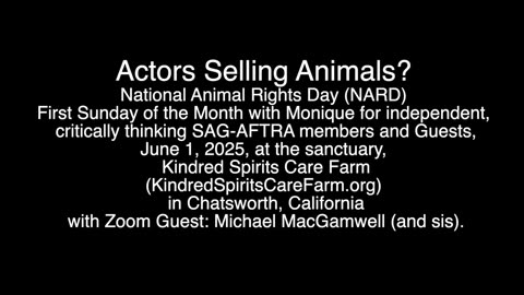 Actors Selling Animals? National Animal Rights Day ( NARD ) First Day of the Month with Monique