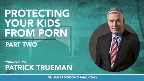 Pornography: A Public Health Crisis - Part 2 with Guest Patrick Trueman
