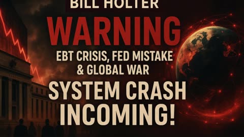 💥Bill Holter WARNING: The Fed Can’t Stop It — EBT Collapse & WW3 Unfolding!