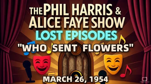 Phil Harris & Alice Faye Show - Who Sent Flowers (March 26, 1954) Lost Episode | Classic Radio ...
