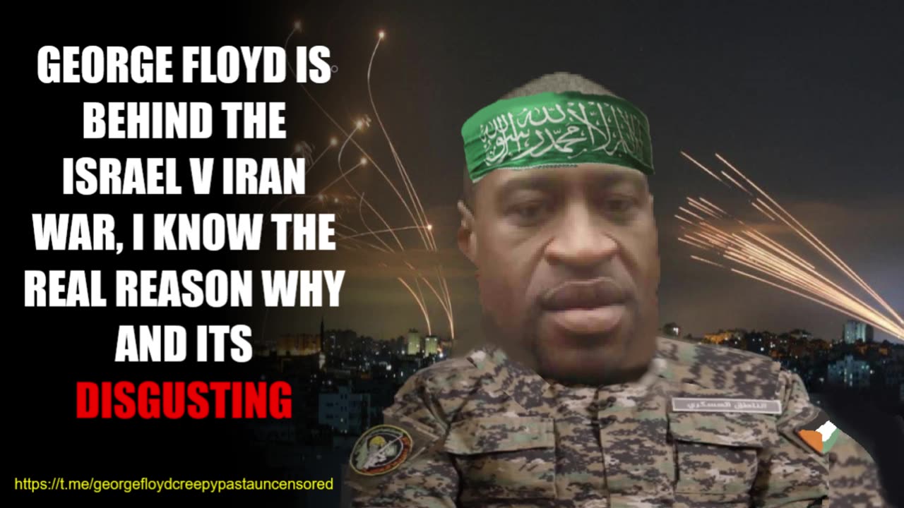 George Floyd is behind the Israel vs iran war
