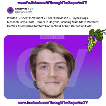 Vermont Fugitive Mason Payne Drags Trooper In Holyoke, Sparks Manhunt, Arrested In Stamford Hotel.