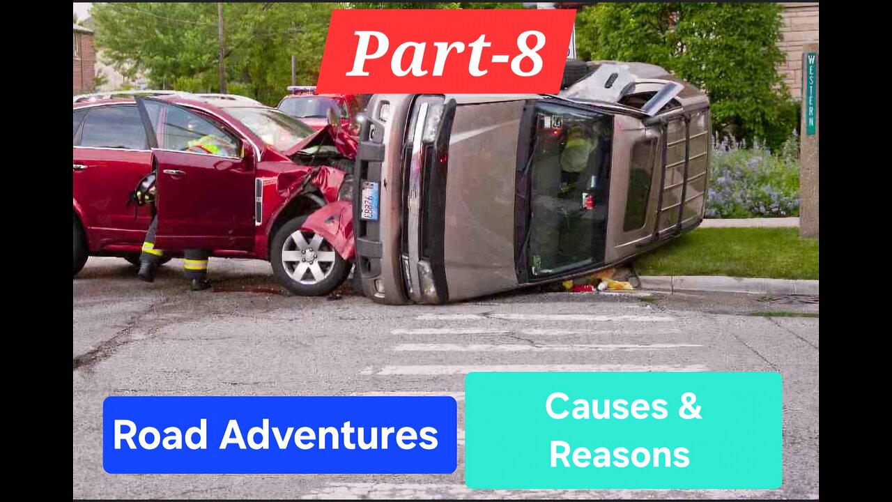 Road Accidents!!!! Learn from Other's Mistakes