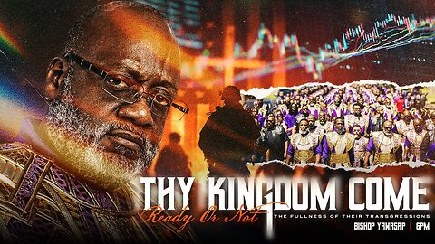 Thy Kingdom Come Ready or Not