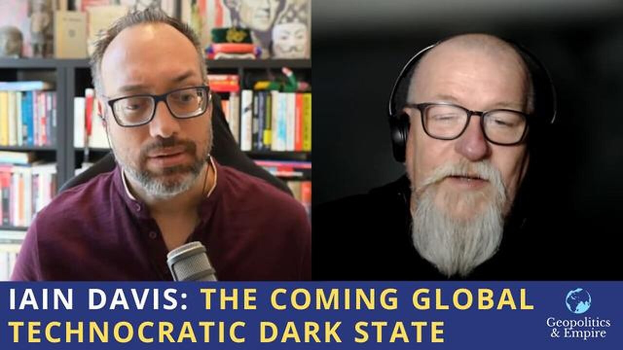 Iain Davis: The Coming Global Technocratic Dark State - Geopolitics And Empire 10-27-2025