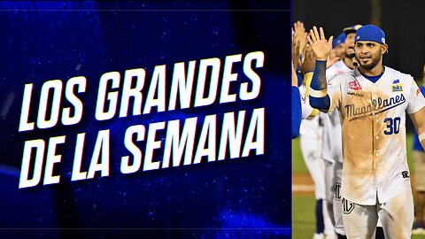 Los Grandes de la Semana #5: Magallanes comienza a ver la luz