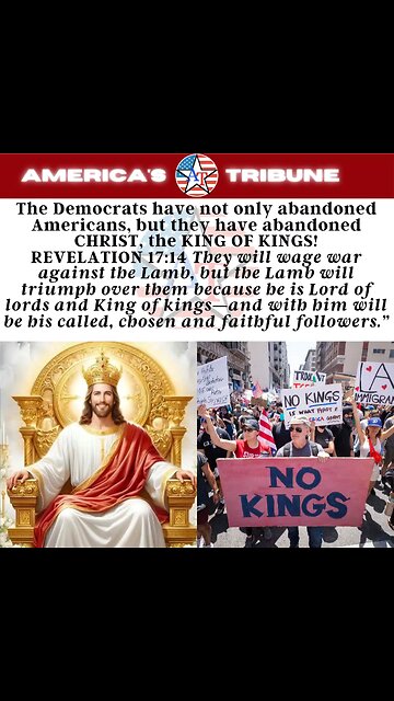 Democrats Have Abandoned Americans and Christ, the King of Kings
