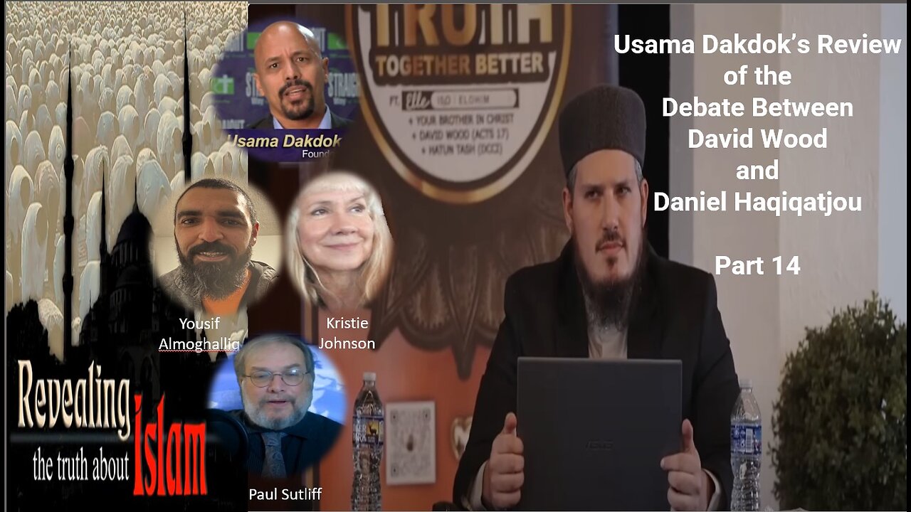 Usama Dakdok’s Review of the Debate Between David Wood and Daniel Haqiqatjou Part 14