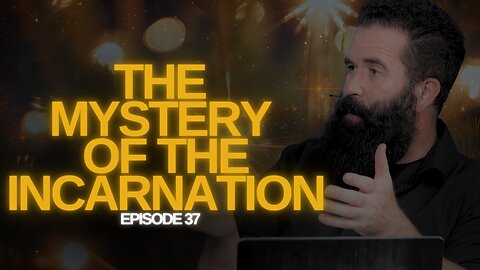 Unveiling the Mystery of the Incarnation | The Watchman's Journal