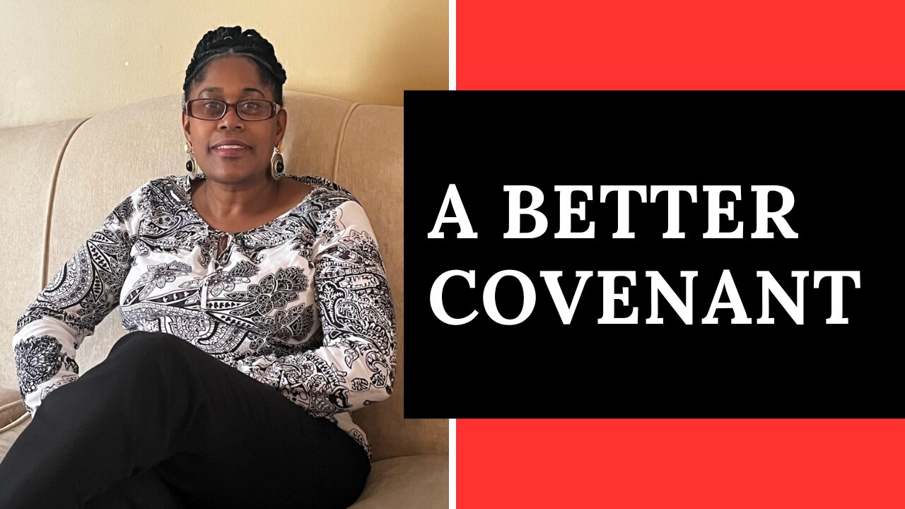 Hebrews Ch8 - The New Covenant Is Better Than The Old