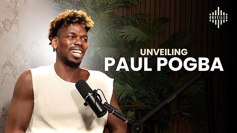 Paul Pogba on his elite mindset and grind | UNVEILED EP. 1