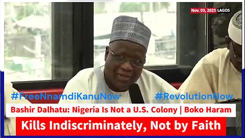 Bashir Dalhatu: Nigeria Is Not a U.S. Colony | Boko Haram Kills Indiscriminately, Not by Faith