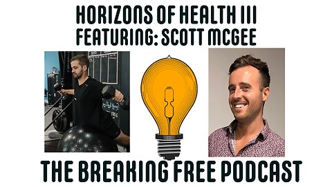 Horizons Of Health III. Featuring: Scott McGee.