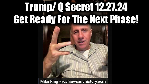 Mike King Drop 12.27.24 - Trump/Q Secret, Special Op in Full Swing! Get Ready For The Next Phase!