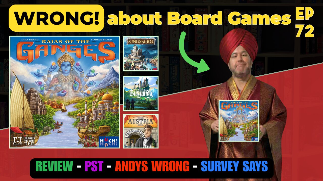 Ep 72 - Rajas of the Ganges - PST - Andy is Wrong - Survey Says