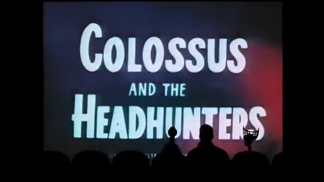 MST3K Colossus and the Headhunters